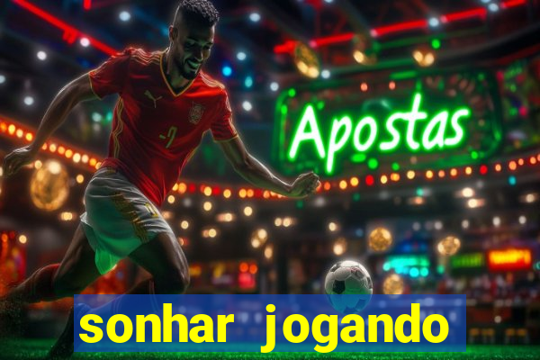 sonhar jogando futebol e fazendo gol